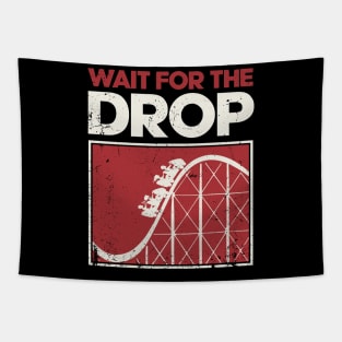 Wait For The Drop - RollerCoaster Fan Tapestry