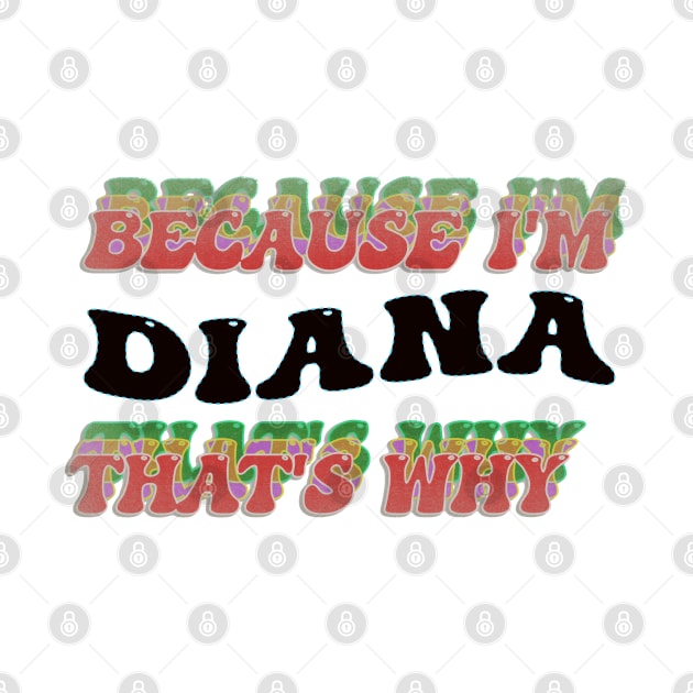 BECAUSE I AM DIANA - THAT'S WHY by elSALMA