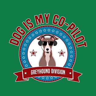 Greyhound Is My Co-Pilot T-Shirt