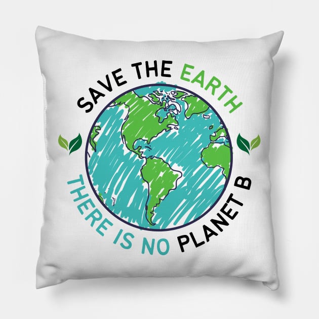 Save the Earth there is No Planet B, Go Green | World Globe with Leaves Earth Day Awareness Pillow by Motistry