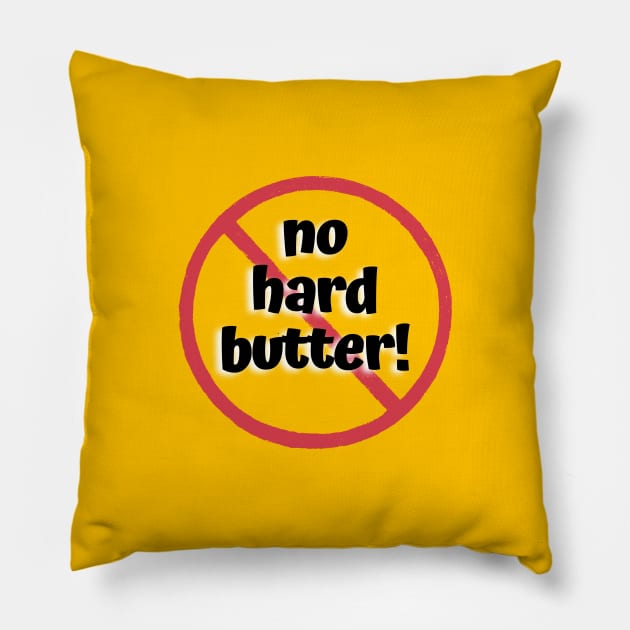 No Hard Butter! No Dairy! Pillow by drumweaver