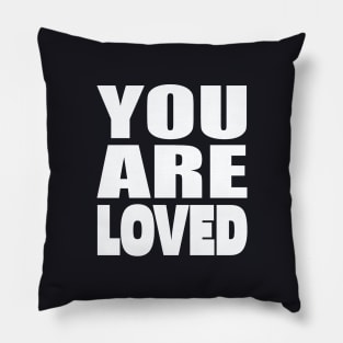 You are loved Pillow