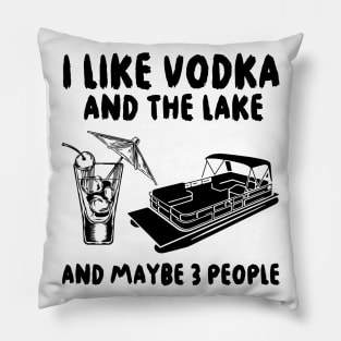 I like Vodka and the Lake and maybe 3 people Pillow