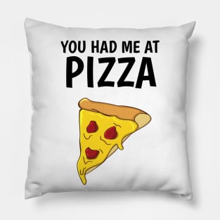 you had me at pizza Pillow