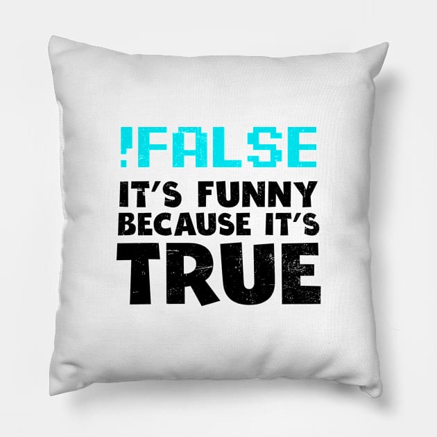 Computer Programming Shirt | It's Funny False True Gift Pillow by Gawkclothing