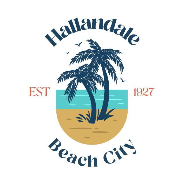 Hallandale Beach City Est 1927 by Be Yourself Tees