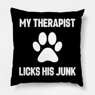 Funny Dog My Therapist Saying with Dog Paw Pillow