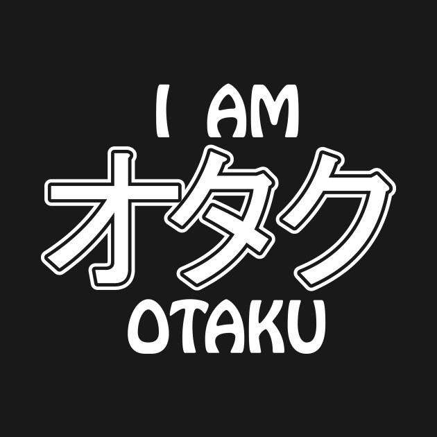 i am otaku anime