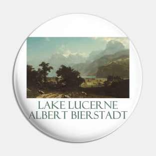 Lake Lucerne by Albert Bierstadt Pin