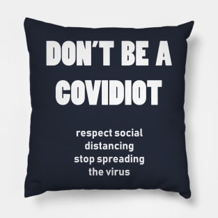 don't be a covidiot Pillow