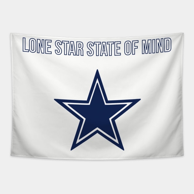 Lone Star State of Mind - Dallas Cowboys Tapestry by Amrskyyy