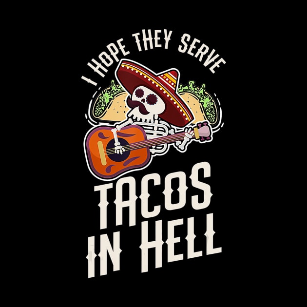 Retro Style I Hope They Serve Tacos in Hell Gift Idea by brillallfarriambd