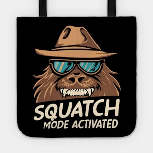 Squatch mode activated Tote