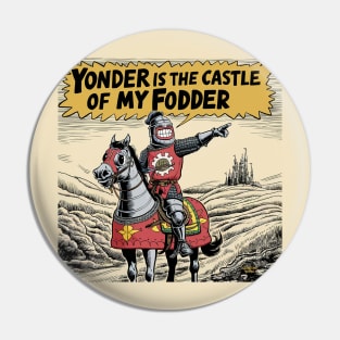 Over yonder is the castle of my fodder Pin