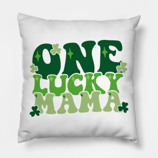 One Lucky Mama St Patrick day Pillow