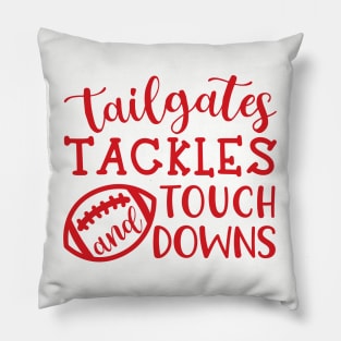 Tailgates Tackles and Touch Downs Pillow