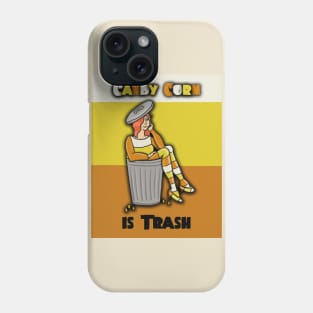 Candy Corn is Trash Phone Case