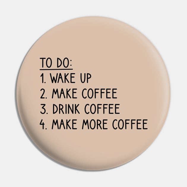 Coffee To-Do List Funny Pin by DragonTees