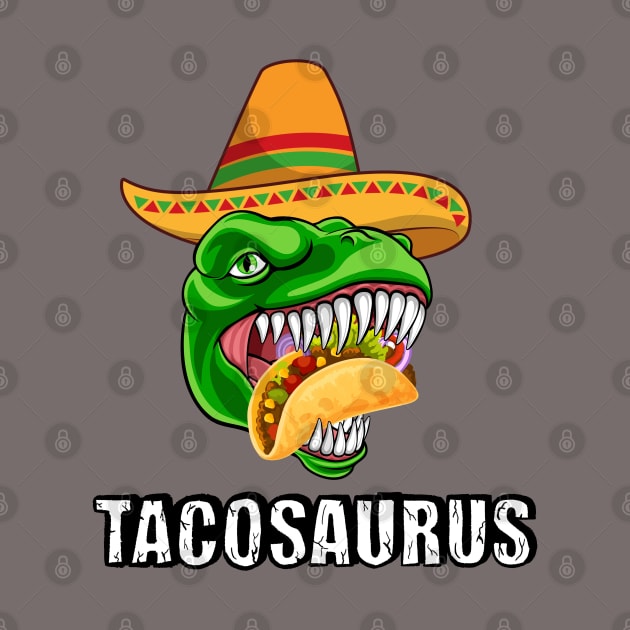 Tacosaurus Dinosaur Taco  - Funny Taco Tee by AE Desings Digital