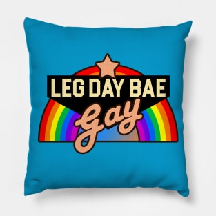 Gay Leg Day Bae Pillow