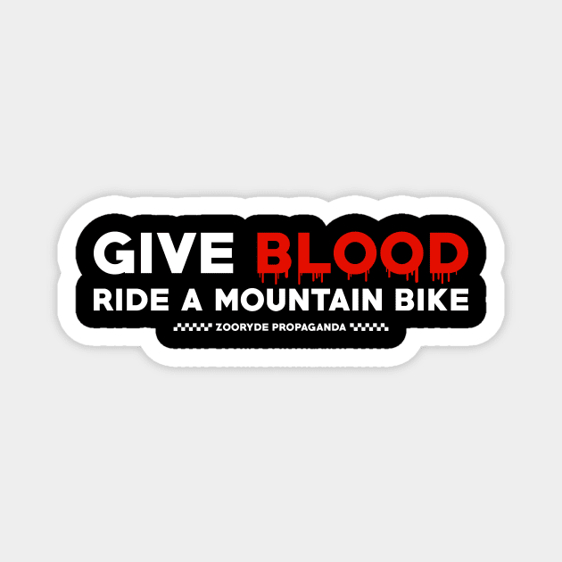 Give Blood. Ride A Mountain Bike. Magnet by ZOO RYDE