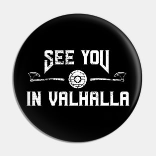 With axe and shield - See you in Valhalla Pin