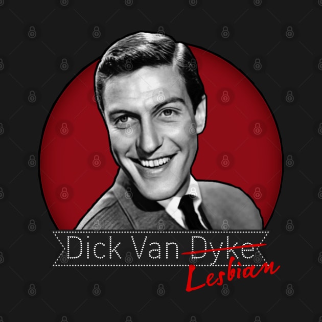 Dick Van Dyke by Indecent Designs