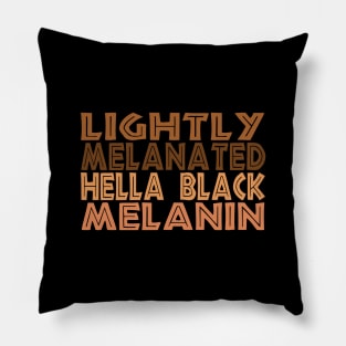 Lightly Melanated Hella Black Melanin A black history month Pillow