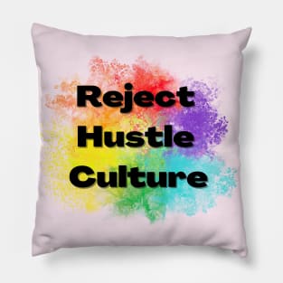 Reject Hustle Culture - Rainbow Burst Pillow