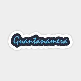 Guantanamera graphic design Magnet