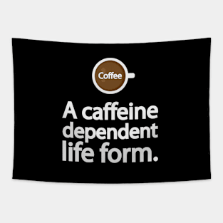 A caffeine dependent life form Tapestry