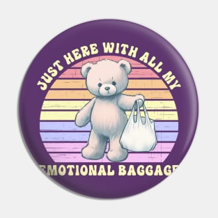 Just Here With All My Emotional Baggage Pin