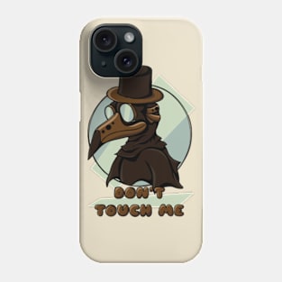 Plague Doctor Says Don't Touch Me Phone Case