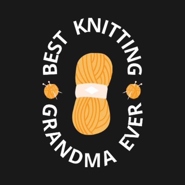 Best Knitting Grandma Ever, Gifts for Knitters by Switch-Case