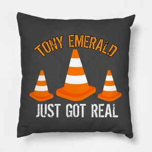 just got real/ cone shirt Pillow