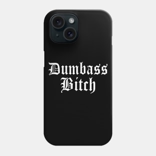 Dumba$$ B*tch (cuss word) Funny Old English Goth Classic Phone Case