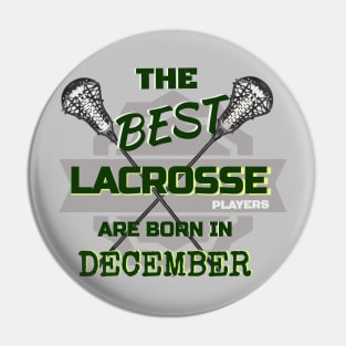 The Best Lacrosse are Born in December Design Gift Idea Pin