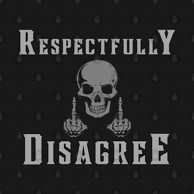 Respectfully disagree - Skeleton middle finger by Try It