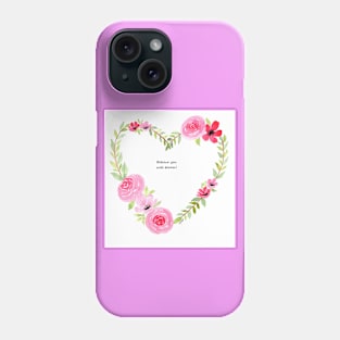 Pink Rose Wreath- Believe You will Bloom Phone Case