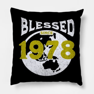 Blessed since 1978 Pillow