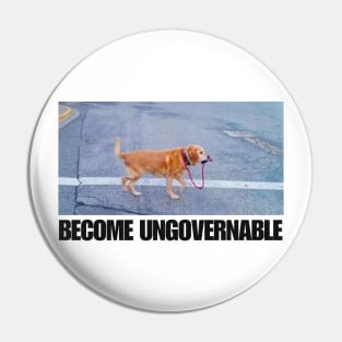 Become Ungovernable Funny Dog Shirt- Mens and Ladies Shirt . Ironic and sarcastic gift, Meme, humor. Multiple colors Pin