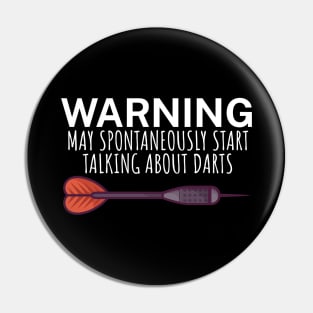 Warning May spontaneously start talking about darts Pin