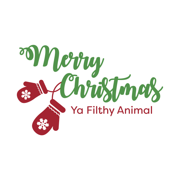 Merry Christmas Ya Filthy Animal by burlybot