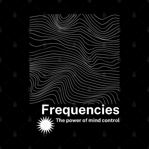 FREQUENCIES, THE POWER OF MIND CONTROL by Ryan Rad