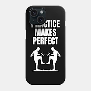 Practice Makes Perfect - Soccer Phone Case