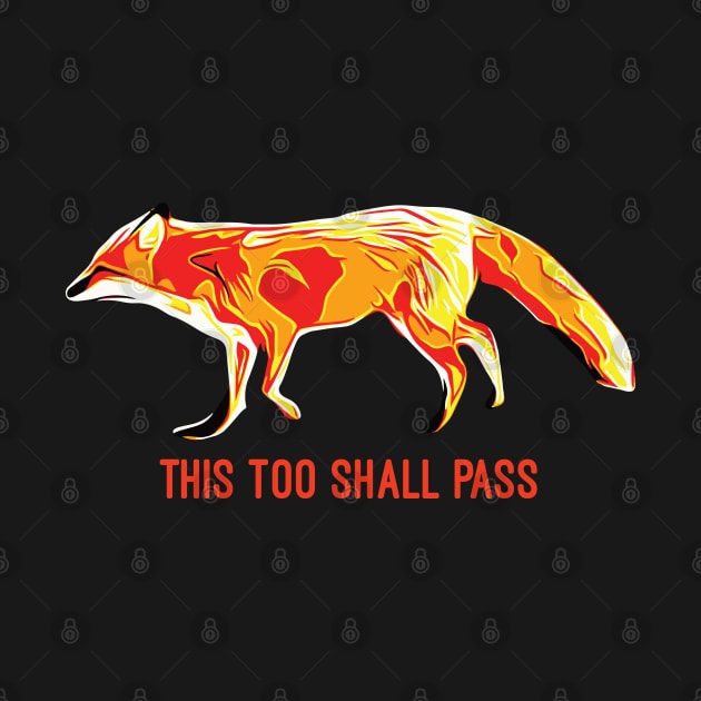 Fox This Too Shall Pass by ardp13