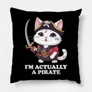 I'm Actually A Pirate - Funny Cat Pillow