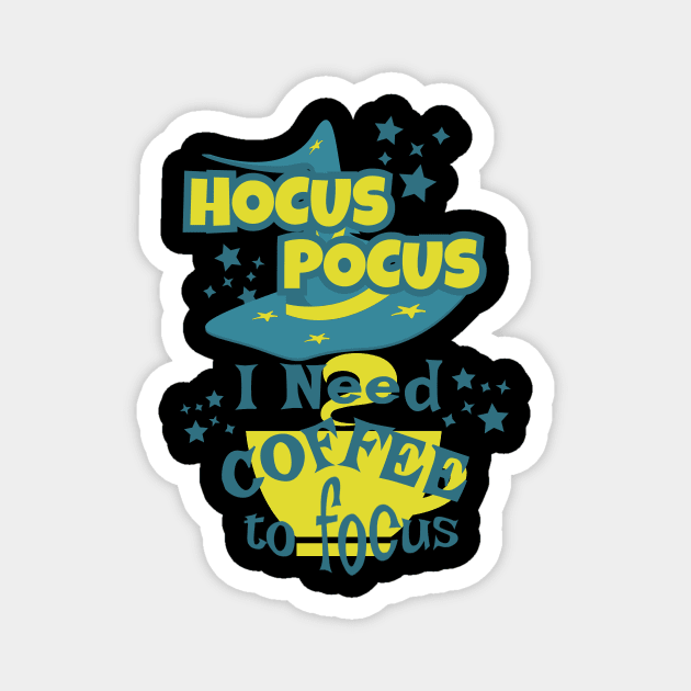 Hocus Pocus Funny Coffee Saying Magnet by Foxxy Merch