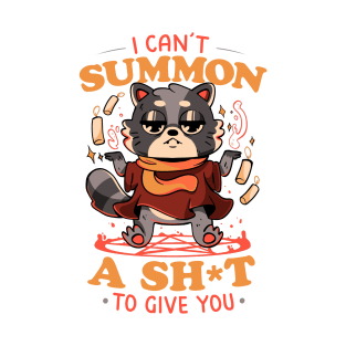 I Can't Summon a Shit to Give You - Cute Evil Animal Gift T-Shirt