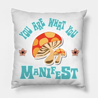 You Are What You Manifest Pillow